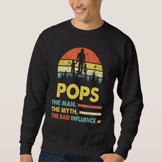 Pops De Man De Mythe De Slechte Invloed Vaderdag Trui (Voorkant)