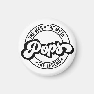 pops man, the myth, the legend, dad, father, daddy magneet