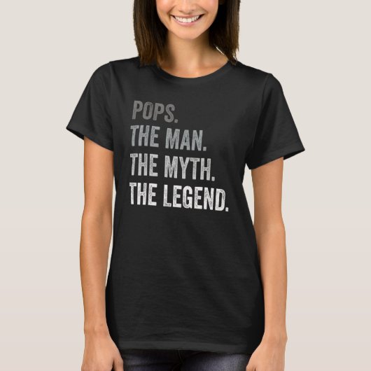 Pops The Man The Myth The Legend Father s Day Vin T-shirt (Voorkant)