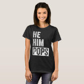Pops Valentine Quote He Him Pops 2 T-shirt (Voorkant volledig)