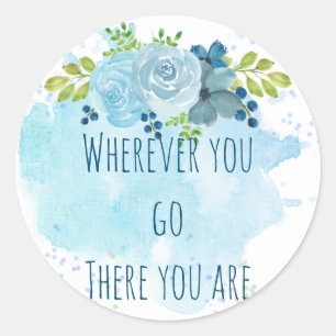 Populaire mindfulness quote Waarheen je ook gaat,  Ronde Sticker