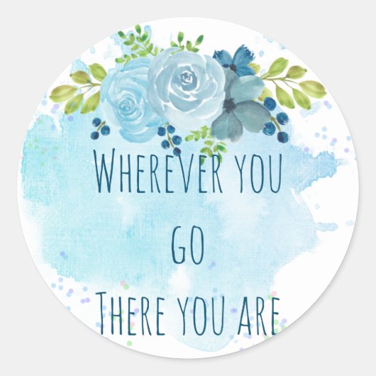 Populaire mindfulness quote Waarheen je ook gaat,  Ronde Sticker (Voorkant)