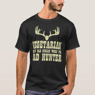 Popular Bad Hunter Vegetarian Funny Hunting QL977 T-shirt