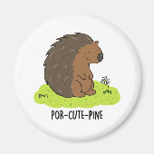 Por-Cute-Pine Funny Porcupine Pun Magneet (Voorkant)