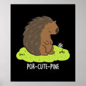 Por-Cute-Pine Funny Porcupine Pun Poster (Voorkant)