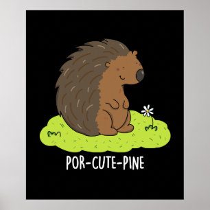 Por-Cute-Pine Funny Porcupine Pun Poster