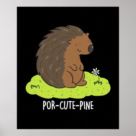 Por-Cute-Pine Funny Porcupine Pun Poster (Voorkant)
