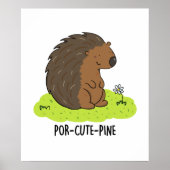 Por-Cute-Pine Funny Porcupine Pun Poster (Voorkant)
