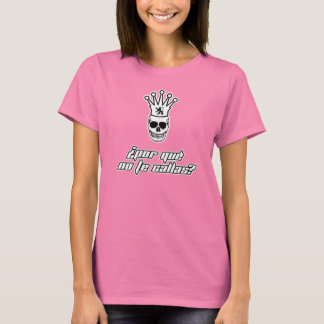 POR QUE NO TE CALLAS? Skull T-shirt