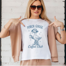 Porch Goose Coffee Club Grappig Gekke Goose Coffee T-shirt