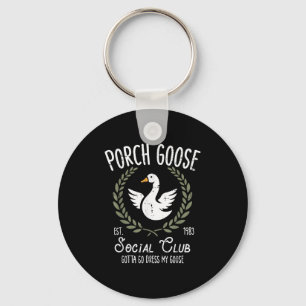 Porch Goose Social Club Grappig Gekke Dier Vrouwen Sleutelhanger
