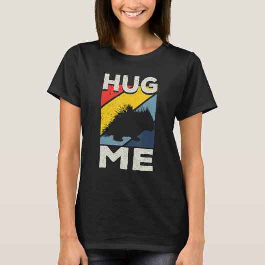 Porcupine Hugs Hug Me T-shirt (Voorkant)