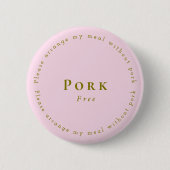 Pork-Free Request Badge, Light pink Ronde Button 5,7 Cm (Voorkant)