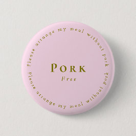 Pork-Free Request Badge, Light pink Ronde Button 5,7 Cm