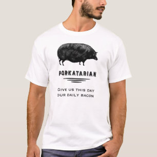 Porkatarian - geef ons onze dagelijkse bacterie t-shirt