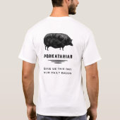 Porkatarian - geef ons onze dagelijkse bacterie t-shirt (Achterkant)