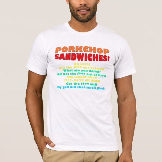 Porkchop Sandwiches! T-shirt (Voorkant)