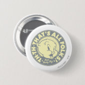 Porky TH-TH-THAT'S ALL FOLKS! Ronde Button 5,7 Cm (Voorkant /achterkant)