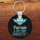 Porte Clés Cadeau Parrain il est trop Chouette Sleutelhanger (Voorkant)