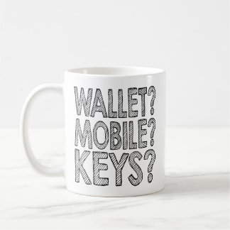 Portemonnee? Mobiel? Keys? Onthoud Koffiemok
