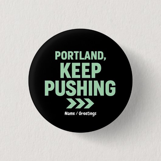 Portland, Keep Pushing Motivational Minimalist  Ronde Button 3,2 Cm (Voorkant)