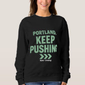 Portland, Keep Pushing Motivational Minimalist  Trui (Voorkant)