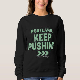 Portland, Keep Pushing Motivational Minimalist  Trui