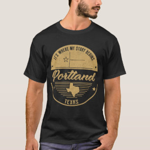 Portland Texas Het is waar mijn verhaal begint T-shirt