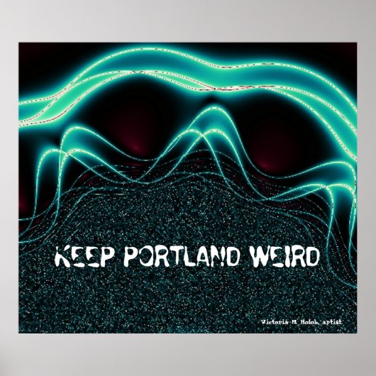 "Portland Weird houden" Poster (Voorkant)
