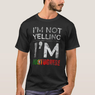 Portugees Gezinsgeschenken - Ik schreeuw niet dat T-shirt