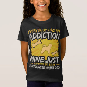 Portugese waterhond Funny Dog Addiction T-shirt