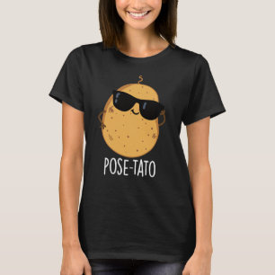 Pose-tato Funny Potato Pun Dark BG T-shirt