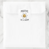 Positief als een proton vierkante sticker (Tas)