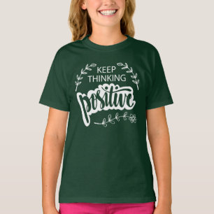 Positief blijven denken t-shirt