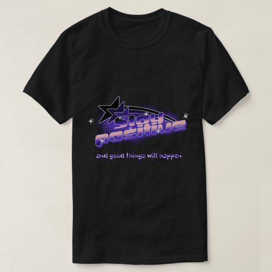 "Positief blijven" T-shirt (Design voorkant)