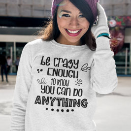 Positief citaat u kunt om het even wat Typografie  Trui