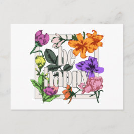 Positief citaat Wees blij en tuinbloemen Briefkaart