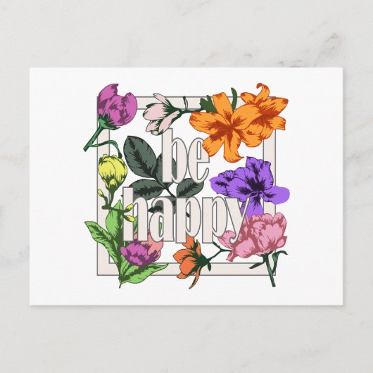 Positief citaat Wees blij en tuinbloemen Briefkaart (Voorkant)