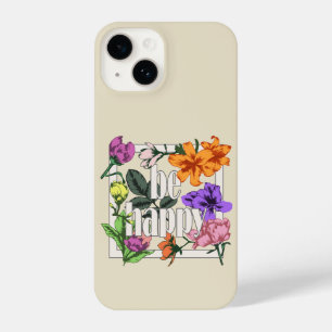 Positief citaat Wees blij en tuinbloemen iPhone 14 Hoesje