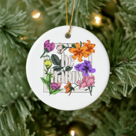 Positief citaat Wees blij en tuinbloemen Keramisch Ornament