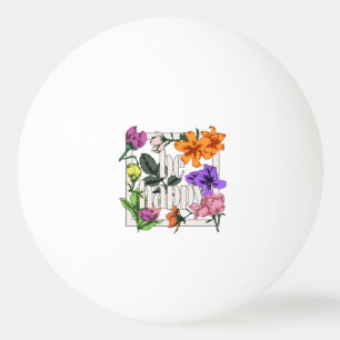 Positief citaat Wees blij en tuinbloemen Pingpongbal
