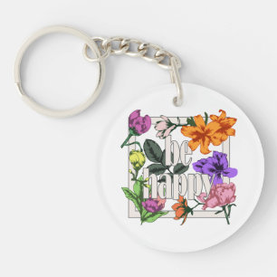 Positief citaat Wees blij en tuinbloemen Sleutelhanger