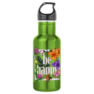 Positief citaat Wees blij en tuinbloemen Waterfles