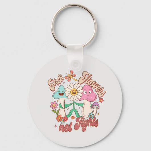 Positief denken - Kies bloemen, niet gevechten Sleutelhanger (Voorkant)
