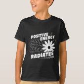 Positief, energie straalt positief citaat inspirat t-shirt (Voorkant)