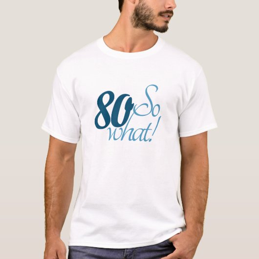Positief Grappig 80 Dus wat typografie 80ste verja T-shirt (Voorkant)