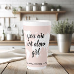 Positief: je bent niet alleen een meisjesmotivatie latte mok<br><div class="desc">Positief: je bent niet alleen een meisjesmotivatie-prijsopgave</div>
