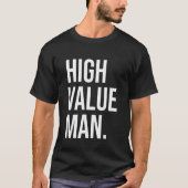 Positief Man met hoge waarde Sterke Brave Wealthy  T-shirt (Voorkant)