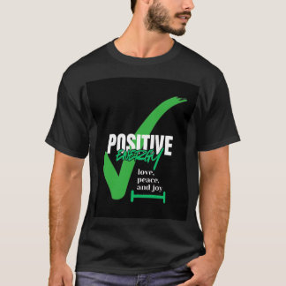 Positief met het leven t-shirt