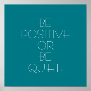 Positief of stil zijn poster